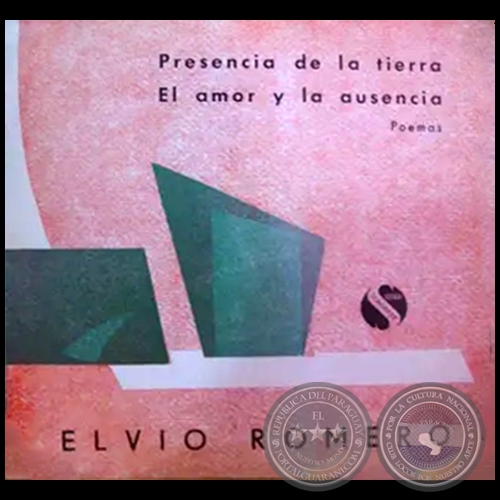 PRESENCIA DE LA TIERRA / EL AMOR Y LA AUSENCIA - Poemas - Autor: ELVIO ROMERO - Ao 1979